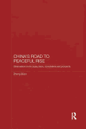 China's Road to Peaceful Rise: Observations on its Cause, Basis, Connotation and Prospect