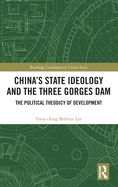 China's State Ideology and the Three Gorges Dam: The Political Theodicy of Development