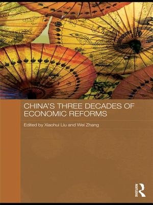 China's Three Decades of Economic Reforms - Liu, Xiaohui (Editor), and Zhang, Wei (Editor)