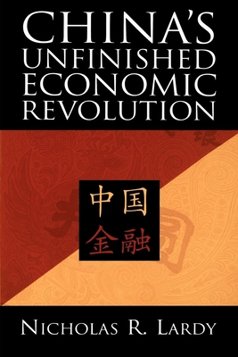 China's Unfinished Economic Revolution - Lardy, Nicholas R
