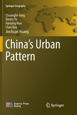 China's Urban Pattern - Fang, Chuanglin, and Yu, Danlin, and Mao, Hanying