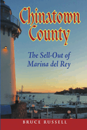 Chinatown County: The Sell-Out of Marina del Rey