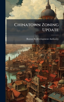 Chinatown Zoning Update - Authority, Boston Redevelopment