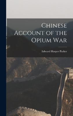 Chinese Account of the Opium War - Parker, Edward Harper