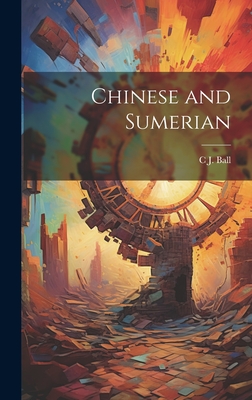 Chinese and Sumerian - Ball, Charles James