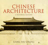 Chinese Architecture: A Pictorial History