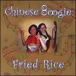 Chinese Boogie: Fried Rice