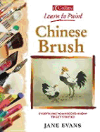 Chinese Brush: Everything You Need to Know to Get Started - Harper Collins Publishers, and Evans, Jane