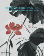 Chinese Brush Painting: An Academic Approach for Painting Flowers and Fish