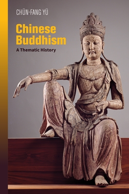 Chinese Buddhism: A Thematic History - Y, Chn-Fang