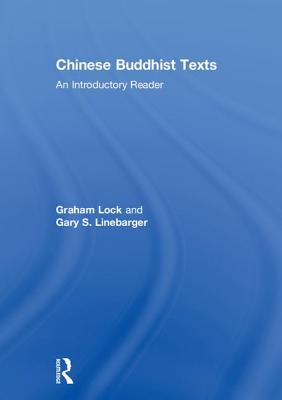 Chinese Buddhist Texts: An Introductory Reader - Lock, Graham, and Linebarger, Gary S.