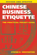 Chinese Business Etiquette: The Practical Pocket Guide, Revised and Updated