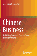 Chinese Business: Rethinking Guanxi and Trust in Chinese Business Networks