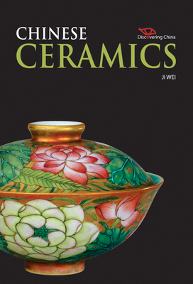 Chinese Ceramics - Wei, Ji, and Yu, Sylvia (Translated by), and Chen, Julian (Translated by)