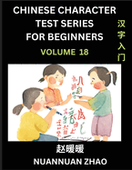 Chinese Character Test Series for Beginners (Part 18)- Simple Chinese Puzzles for Beginners to Intermediate Level Students, Test Series to Fast Learn Analyzing Chinese Characters, Simplified Characters and Pinyin, Easy Lessons, Answers