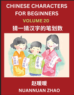Chinese Characters for Beginners (Part 20)- Simple Chinese Puzzles for Beginners, Test Series to Fast Learn Analyzing Chinese Characters, Simplified Characters and Pinyin, Easy Lessons, Answers