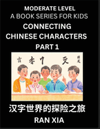 Chinese Characters for Kids (Part 1)- Moderate Level Test Series for Children to Recognize Chinese Characters by Column Matching, Suitable for HSK All Levels, Fast Learn Mandarin Chinese with Simplified Character Brain Games