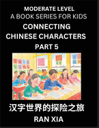 Chinese Characters for Kids (Part 5)- Moderate Level Test Series for Children to Recognize Chinese Characters by Column Matching, Suitable for HSK All Levels, Fast Learn Mandarin Chinese with Simplified Character Brain Games