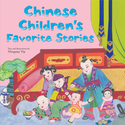 Chinese Children's Favorite Stories: Fables, Myths and Fairy Tales - 