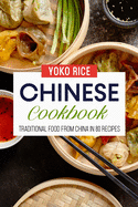 Chinese Cookbook: Traditional Food From China In 80 Recipes