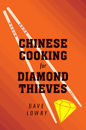 Chinese Cooking for Diamond Thieves