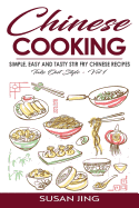 Chinese Cooking: Simple, Easy and Tasty Stir Fry Chinese Recipes -Take Out Style - Vol 1
