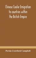 Chinese coolie emigration to countries within the British Empire