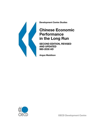 Chinese Economic Performance in the Long Run: 960-2030 Ad - Maddison, Angus