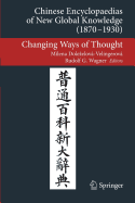 Chinese Encyclopaedias of New Global Knowledge (1870-1930): Changing Ways of Thought