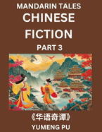 Chinese Fiction (Part 3) - Mandarin Tales, Reading Chinese Short Stories, Learn Mandarin Chinese Language and Culture, Suitable for HSK All Level Preparations and Reading Practice, Easy Lessons for Beginners