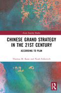 Chinese Grand Strategy in the 21st Century: According to Plan?