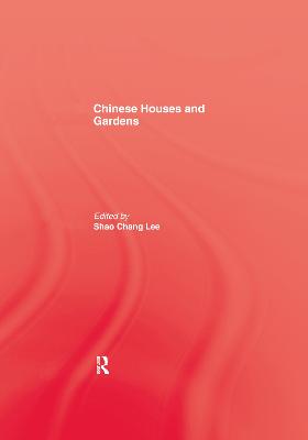 Chinese Houses and Gardens - Inn, Henry, and Lee, Shao Chang (Editor)