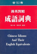 Chinese Idioms and Their English Equivalents: With Chinese Index