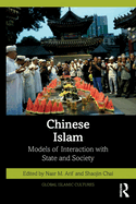 Chinese Islam: Models of Interaction with State and Society