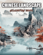Chinese Landscape Coloring Book: Exciting Designs Suitable for All Ages