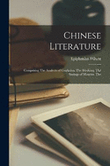 Chinese Literature: The Comprising The Analects of Confucius, The Shi-King, The Sayings of Mencius