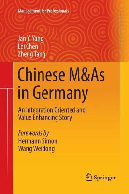 Chinese M&as in Germany: An Integration Oriented and Value Enhancing Story - Yang, Jan Y, and Chen, Lei, and Tang, Zheng