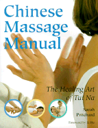 Chinese Massage Manual: The Healing Art of Tui Na