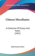 Chinese Miscellanies: A Collection Of Essays And Notes (1865)