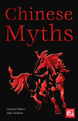 Chinese Myths - Jackson, J K (Editor)