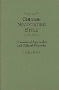 Chinese Negotiating Style: Commercial Approaches and Cultural Principles