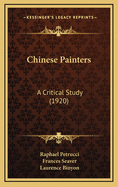 Chinese Painters; A Critical Study