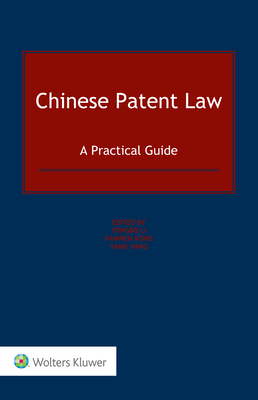 Chinese Patent Law: A Practical Guide - Yongbo Li (Editor), and Fanwen Kong (Editor), and Yang, Yang (Editor)