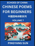 Chinese Poems for Beginners (Part 7)- Echoes of China Poetry Series, Learn Reading Chinese Poetry and Mandarin Chinese Language and Culture, Easy Lessons, Suitable of HSK Test Preparation