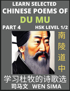 Chinese Poems of Du Mu (Part 4)- Understand Mandarin Language, China's history & Traditional Culture, Essential Book for Beginners (HSK Level 1/2) to Self-learn Chinese Poetry of Tang Dynasty, Simplified Characters, Easy Vocabulary Lessons, Pinyin...