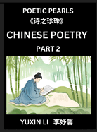 Chinese Poetry (Part 2)- Learn New Mandarin Chinese Poems with Simplified Characters and English Interpretations, Easy Lessons for Beginners to Understand China's Language and Culture