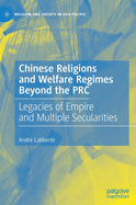 Chinese Religions and Welfare Regimes Beyond the PRC: Legacies of Empire and Multiple Secularities