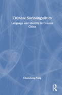 Chinese Sociolinguistics: Language and Identity in Greater China