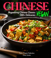 Chinese Vegan Cookbook: The Shaolin way - The Path to Enlightenment Through Plant-Based, Vegetarian Recipes