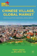 Chinese Village, Global Market: New Collectives and Rural Development